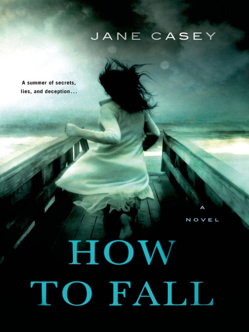Title details for How to Fall by Jane Casey - Available